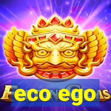 eco ego